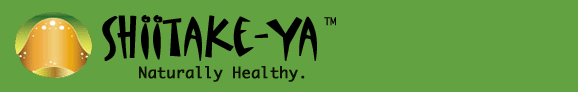 Shiitake-Ya: Naturally Healthy